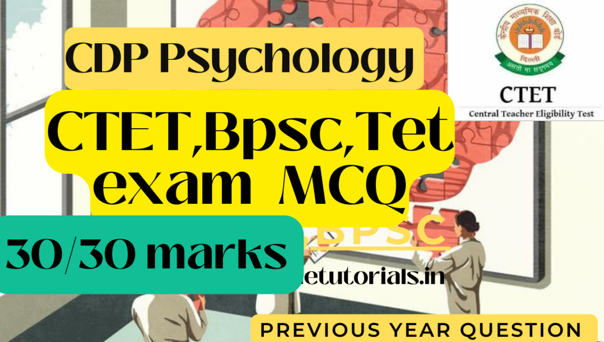 बाल विकास और शिक्षाशास्त्र के महत्वपूर्ण प्रश्न- उत्तर | Top-100 Child Development & Pedagogy Questions for CTET